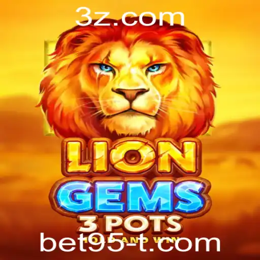 bet95 - Descubra o Mundo Empolgante de LionGems3pots com Bet95